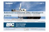 Balanced Scorecard, uma abordagem prática - quidgest.pt · Balanced Scorecard, uma abordagem prática Luis Santana Tecnologia ao serviço da gestão. quidgest@quidgest.com ... •