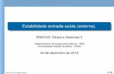 ENGC33: Sinais e Sistemas II - dee.eng.ufba.br · Estabilidade entrada-sa´ıda (externa). ENGC33: Sinais e Sistemas II Departamento de Engenharia Eletrica - DEE´ Universidade Federal