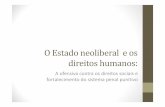 Estado neoliberal e direitos sociais · O Estado neoliberal e os direitos humanos: A ofensiva contra os direitos sociais e fortalecimento do sistema penal punitivo