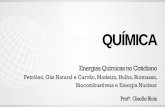 QUÍMICA - qcon-assets-production.s3.amazonaws.com · Biocombustíveis e Energia Nuclear Devido a origem fóssil que a grande maioria das ... realizar a perfuração e extração