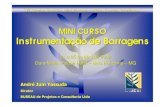 MINI CURSO Instrumenta ção de Barragens - cbdb.org.br PowerPoint - Item A.pdf · - Funil, Capim Branco I e II, Irap é – CEMIG - São Salvador, Corumb á III e São Domingos (constru