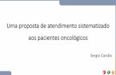 Uma proposta de atendimento sistematizado aos pacientes …ans.gov.br/images/stories/Particitacao_da_sociedade/2016... · 2017-02-21 · Sergio Candio . REDE DE CUIDADO AO PACIENTE