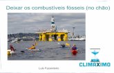 Deixar os combustíveis fósseis (no chão) · nota pessoal do pedido e prometeu-nos contactar a ENMC sobre os relatórios; Dados Científicos – Observação de Cetáceos II - 8/4/2016