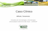 Caso clínico 1 - Grupo Brasileiro de Citometria de Fluxo · Disciplina de Hematologia e Hemoterapia ... /63) ;16% blastos ( 2 pop, grandes, citop basofílico, ... Laboratório de