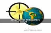 ESTADIAMENTO E TRATAMENTO DA LVC - brasileish.com.brbrasileish.com.br/assets/files/brasileish18_12_2017.pdf · Compreender a doença Diagnosticar Estadiar Escolher protocolos Prever/intervir