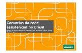 Garantias da rede assistencial no Brasil - unimed.coop.br · CBHPM 5ª edição menos 20% SãoPaulo 100% ... Tabela AMB CH 0,24, exceto para ... PORTE 3 PORTE 4 PORTE 5 PORTE 6