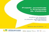 Projeto Juventude e Prevenção da Violência - soudapaz.org · gurança e na capacidade do Pronasci em melhorar a segurança na área, entre outros efeitos (Pes- quisa de Percepção