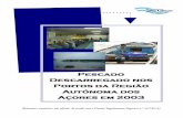 Pescado Descarregado nos Açores em 2003 - lotacor.pt · Este ano, mantendo o mesmo conteúdo do ano passado, pretendeu-se melhorar a imagem do documento, dando-lhe um aspecto menos