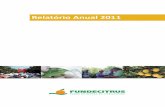 Relatório Anual 2011 - fundecitrus.com.br · Um bom exem- plo é a criação, em larga escala da mosca Tamarixia radiata , inimiga na- tural do psilídeo Diaphorina citri , transmissor