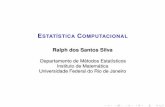 Ralph dos Santos Silva - im.ufrj.br · Estatística Computacional Álgebra linear Álgebra linear I Muitos métodos estatísticos exigem a solução de equações, manipulação de
