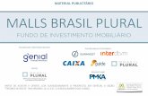 MATERIAL PUBLICITÁRIO MALLS BRASIL PLURAL · acima da média dos Fundos que compõem o IFIX R$ 1,5 bilhão ... os dados apresentados no presente slide são oriundos de interpretações,