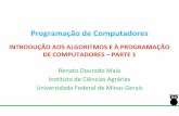Programação de Computadores - Prof. Dr. Renato Dourado Maia … · 2014-02-18 · de linguagem de alto nível precisam ser traduzidos para a linguagem de máquina. • Essa tradução