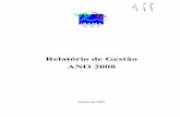 Relatório de Gestão ANO 2008 - licenciamento.ibama.gov.br · e o Quadro Demonstrativo dos Cargos em Comissão do Ibama, ... as informações referentes aos produtos ... Constituir