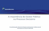 A Importância do Gestor Público no Processo Decisório · •A administração pública brasileira sofreu transformações marcantes ao longo do último século, em geral motivadas