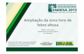Ampliação da zona livre de febre aftosa - agricultura.gov.br · Ectima Contagioso 2 2 5 3 18 4 6 0 40 ... Bovinos Suínos Ovinos Caprinos 2013 Alagoas 683 3.324 1.035 1.576 244