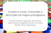 Corpos e cores: colorindo a descrição da língua portuguesa · Diana Santos (Linguateca & Univ. de Oslo) Rosário Silva (Linguateca) ... encontrei um cartão vermelho na mesa com