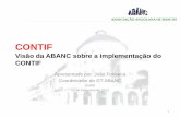 Visão da ABANC sobre a implementação do CONTIF · 17 de Fevereiro de 2012 1 ASSOCIAÇÃO ANGOLANA DE BANCOS . ... - Crédito Directiva 4/DSI/11 CONTIF/ IFRS . Visão da ABANC sobre