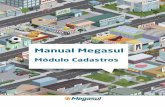 Manual Megasul Cadastros - download.megasul.com.brdownload.megasul.com.br/suporte/manuais/Manual_Megasul_Cadastros.pdf · As telas de Cadastro em geral, quando em modo de consulta,
