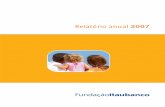 Relatório anual 2007 - Fundação Itaú Unibanco...de Gestão da Previdência Complementar (CGPC), e a Resolução nº 3.456, do Conselho Monetário Nacional (CMN).A Resolução nº