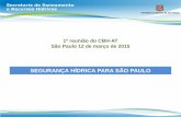 SEGURANÇA HÍDRICA PARA SÃO PAULO - SigRH · ETA Baixo Cotia ETA Guaraú ETA ... A diferença de volumes afluentes entre o ano mais crítico da série ... –ETE Barueri/ETA Baixo