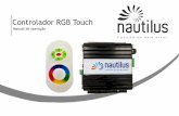 Controlador RGB Touch - img.nautilus.ind.brimg.nautilus.ind.br/908d119b/manuais/Manual-Controle Touch-v3.pdf · de um modo dinâmico, facilitando a seleção de efeitos e cores para