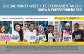 GLOBAL MONEY WEEK KIT DE FERRAMENTAS 2017 SMEs ...globalmoneyweek.org/.../toolkits/portuguese/smes-entrepreneurs.pdf · As ferramentas da GMW estão disponíveis para download aqui: