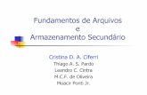 Fundamentos de Arquivos e Armazenamento Secundáriowiki.icmc.usp.br/images/8/86/SCC0215012015introducaoa.pdf · Sistema de Arquivos ! Faz parte do sistema operacional (S.O.) ! Fornece