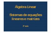 Álgebra Linear Sistemas de equações lineares e matrizesdaniel/7105/aula_3.pdf · Regras para obter sistemas equivalentes: • Regra 1: Trocar a ordem de duas equações • Regra