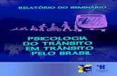 PSICOLOGIA E TRÂNSITO NO BRASIL - Ser Digital · Que o CFP interfira na política de formação de futuros condutores, no que se refere à definição dos objetivos a serem alcançados