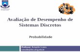 Avaliação de Desempenho de Sistemas Discretosreinaldo/adsd_files/PROBABILIDADE.pdf · independentes no sistema e suas interações