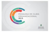 Pesquisa de Clima (Relatório) - tjce.jus.br · O questionário da Pesquisa de Clima Organizacional 2015 está em conformidade com o utilizado nas pesquisas de 2012 e 2014 para permitir