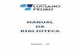 MANUAL DA BIBLIOTECA - flucianofeijao.com.brflucianofeijao.com.br/.../uploads/2018/04/Manual_da_Biblioteca.pdf · registrados na FLF poderão realizar o empréstimo de obras da Biblioteca.