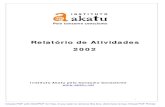 Relatório de Atividades 2002 - Akatu · Carrefour (Tatuapé e Osasco) e distribuição de filipetas explicativas com ... Casa Claudia, Rádio CBN, Rádio Eldorado, Globo News e TV