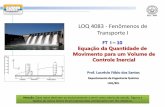 LOQ 4083 - Fenômenos de Transporte I - sistemas.eel.usp.brsistemas.eel.usp.br/docentes/arquivos/4808662/LOQ4083/AULA 10... · longo da placa, determine a força horizontal sobre