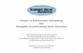 Flúor e Fluorose Dentária na Região Autónoma dos Açores · em todo o mundo beneficiam, atualmente, do uso de fluoretos, os compostos químicos com maior incidência sobre o controlo
