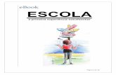 eBook ESCOLA - colegioaugustomaia.com.br · Escolhendo a escola para o seu filho Alguns métodos utilizados 4 5 Identificando valores 7 Segurança 7 ... psicomotricidade, capacidades
