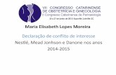 Maria Elisabeth Lopes Moreira - sogisc.org.br · Declaração de conflito de interesse Nestlé, Mead Jonhson e Danone nos anos 2014-2015 Maria Elisabeth Lopes Moreira
