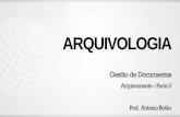 ARQUIVOLOGIA - qcon-assets-production.s3.amazonaws.com · variedade de assuntos. • Não existe esquemas de classificação de assuntos como na Biblioteconomia como o CDD – Classificação