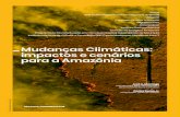 Mudanças Climáticas: impactos e cenários para a Amazônia · elevar significativamente a temperatura global. A combinação dos dois processos, ambos causados pela ocupação desordenada