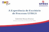 A Experiência do Escritório de Processos UFRGSiprocess.com.br/wp-content/uploads/2016/12/UFRGS-A-Experiência-do... · Caminho do BPM na UFRGS 08/11/16 A Experiência do Escritório