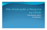 Prof. Ricardo Lüders Coordenador - dainf.cefetpr.brluders/SemanaAcademica2013_CPGEI.pdf · Criado em 1988 com o curso de Mestrado Conceito A (máximo) em 1996 Curso de Doutorado