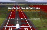EDUCAÇÃO SEM FRONTEIRAS NA AMAZÔNIA trajetória e ...rosepepe.com.br/acquerello/wp-content/uploads/2016/02/EDUCACAO_SEM... · social, econômico e cultural da região. No contexto