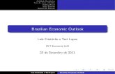 Brazilian Economic Outlook - petecounb.files.wordpress.com · Atividade Econ^omica Taxa de Juros e Cr edito Pol tica Fiscal Setor Externo Not cias da Semana Brazilian Economic Outlook