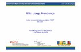 MSc. Jorge Mendonça - DNDi · MSc. Jorge Mendonça Líder e coordenador projeto FACT ... DNDi/TDR: coordenação científica e gestão de projeto Uni ... farmacocinética/farmacodinâmica--