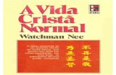 A vida cristã normal · Web viewA Vida Cristã Normal Um apelo eloqüente de um apóstolo chinês da nossa época, que provou seu amor por Cristo suportando, por vinte anos, os sofrimentos