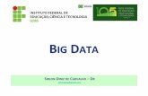 BIGD ATA - blogs.ifg.edu.brblogs.ifg.edu.br/semanactformosa/files/2014/11/BigData.pdf · 4 Conteúdodaapresentação" Dos Sistemas Transacionais ao Big Data • Sistemas Transacionais