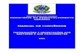 MANUAL DE CONVÊNIOSportal4.unimontes.br/data/arquivos/manual_a44df481976336...Manual de Convênios - MDA 2005 Capítulo I Objetivo, Definições e Conceitos OBJETIVO Nos convênios