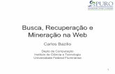 Busca, Recuperação e Mineração na Web - ic.uff.brbazilio/cursos/sistweb/material/WebMining.pdf · Desafios na Análise de Dados na Web Dados distribuídos Dados voláteis Grande