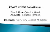FCAV/ UNESP Jaboticabal Disciplina: Química Geral · EXERCÍCIO 2: Considerando quantidades equimolares do ácido e da sua base conjugada, preveja a região de pH na qual cada um