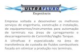 Empresa voltada a desenvolver os melhores serviços de ...ultrafluxo.com.br/wp-content/uploads/2016/04/Apresentação_Ultra... · Nossos serviços na área de engenharia de fluídos
